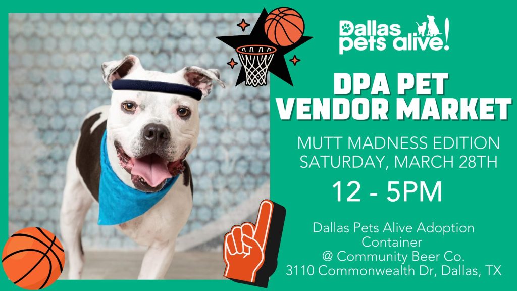DPA Pet Vendor Market: Mutt Madness 3 Mutt Madness March DPA Vendor Market